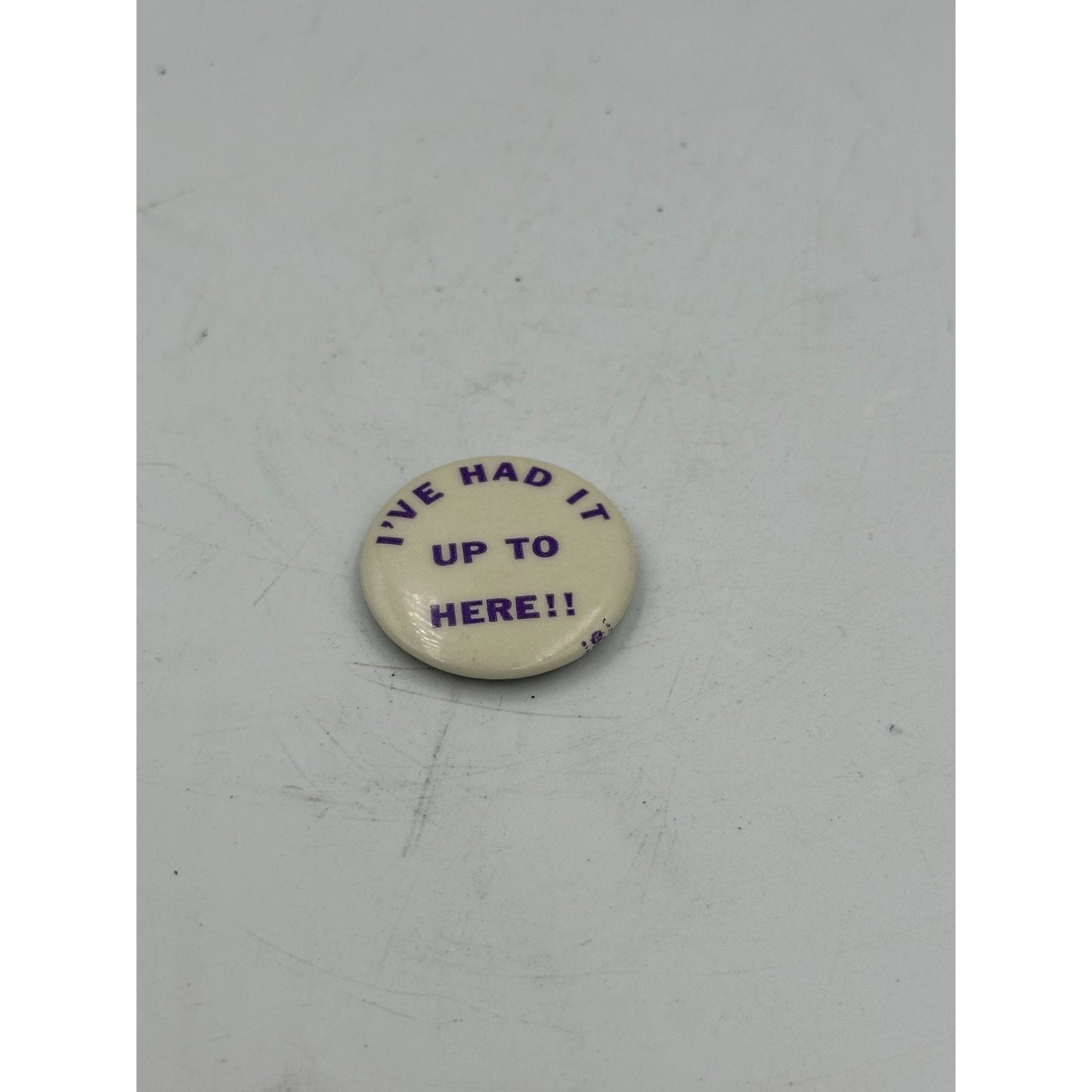 I've Had It Up to Here Vintage Pin